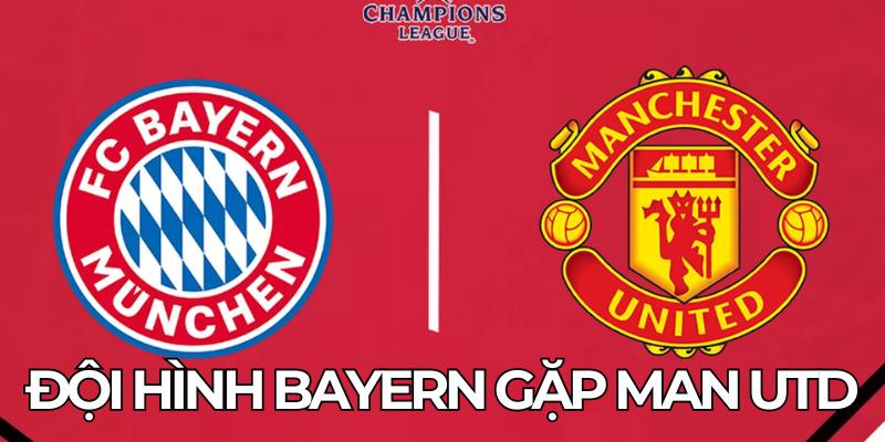 Đội Hình Bayern Gặp Man Utd