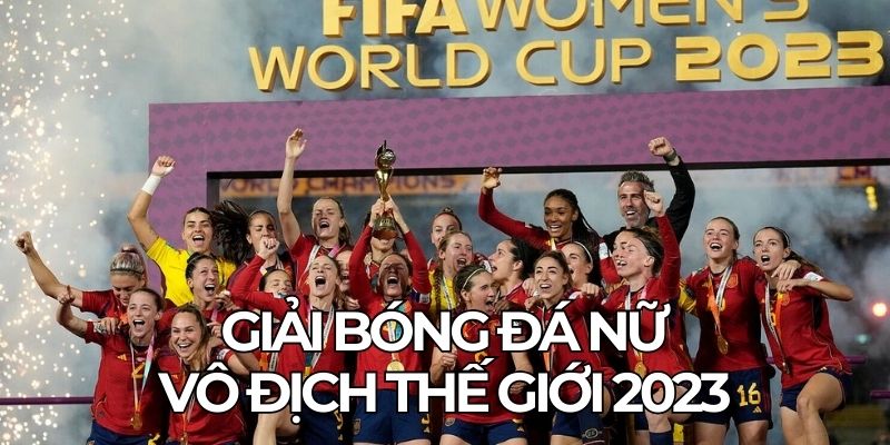 Giải Bóng Đá Nữ Vô Địch Thế Giới 2023