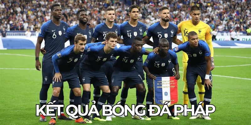 Kết Quả Bóng Đá Pháp