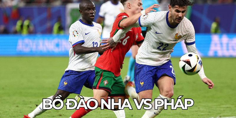 Bồ Đào Nha Vs Pháp