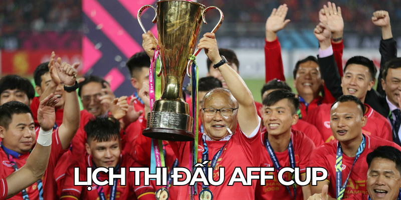 Lich Thi Dau Aff Cup