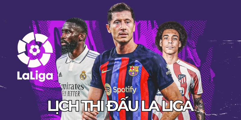 Lich Thi Dau La Liga