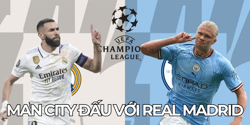 Man City Dau Voi Real Madrid