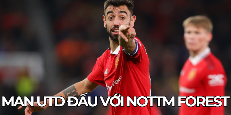 Man Utd Dau Voi Nottm Forest