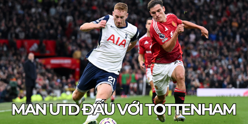 Man Utd Dau Voi Tottenham